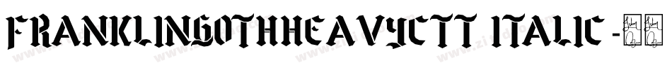 FranklinGothHeavyCTT Italic字体转换